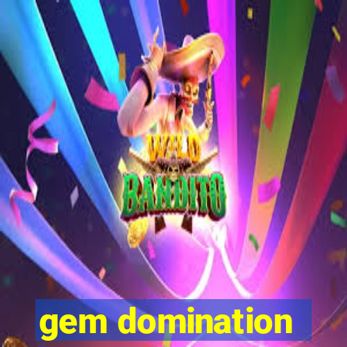 gem domination